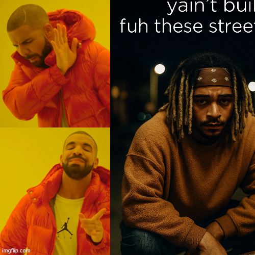 image tagged in memes,drake hotline bling | made w/ Imgflip meme maker