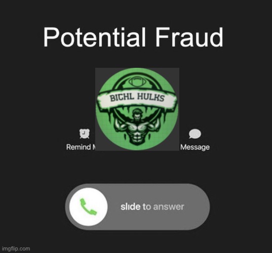 bichl hulks | image tagged in potential fraud call | made w/ Imgflip meme maker