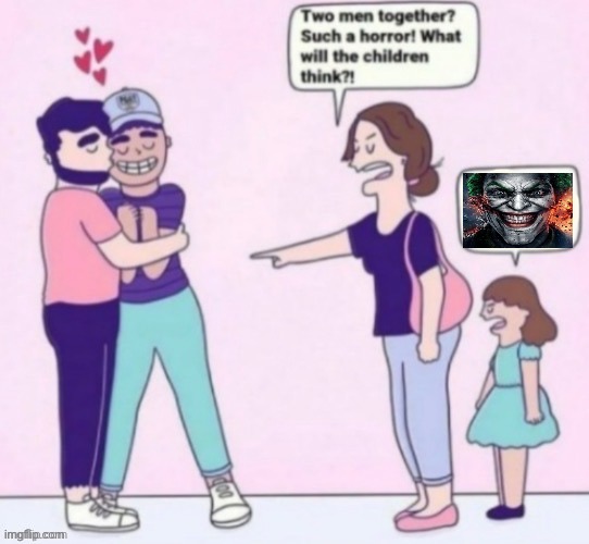 pfmm pff pfmm pff why so serious? | image tagged in what will the children think | made w/ Imgflip meme maker