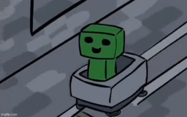 Creeper in minecart | image tagged in creeper in minecart | made w/ Imgflip meme maker
