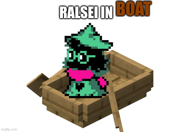 idk why I love ralsei sitting in at boat so much | BOAT; RALSEI IN | made w/ Imgflip meme maker