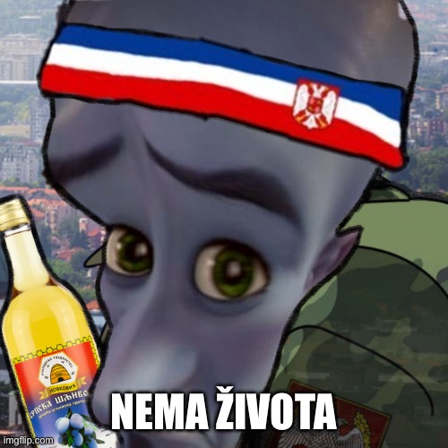 Serbian | NEMA ŽIVOTA | image tagged in serbian | made w/ Imgflip meme maker