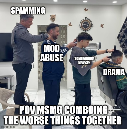 seeing how the new temp could be used | SPAMMING; MOD ABUSE; SOMERANDOM NEW GEN; DRAMA; POV MSMG COMBOING THE WORSE THINGS TOGETHER | image tagged in helping helper be like or ssmt | made w/ Imgflip meme maker