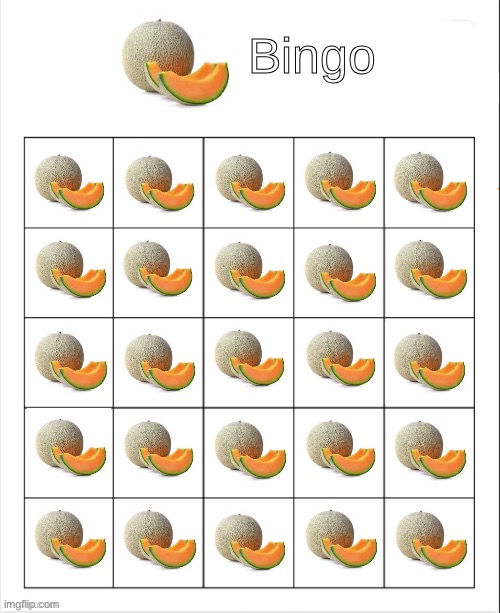 I HATE CANTALOUPE | image tagged in cantaloupe bingo | made w/ Imgflip meme maker