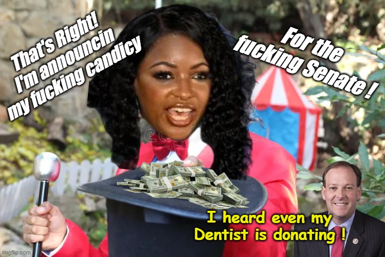 The Circus begins @ 5:30 Eastern tonight | For the fucking Senate ! That's Right! I'm announcin my fucking candicy; I heard even my Dentist is donating ! | image tagged in jasmine lee zeldin senate announcement meme | made w/ Imgflip meme maker