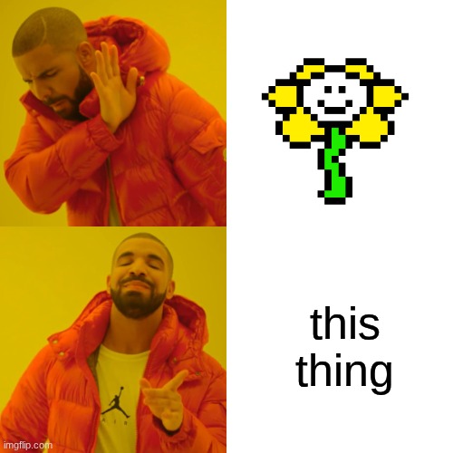 Drake Hotline Bling Meme | this thing | image tagged in memes,drake hotline bling | made w/ Imgflip meme maker