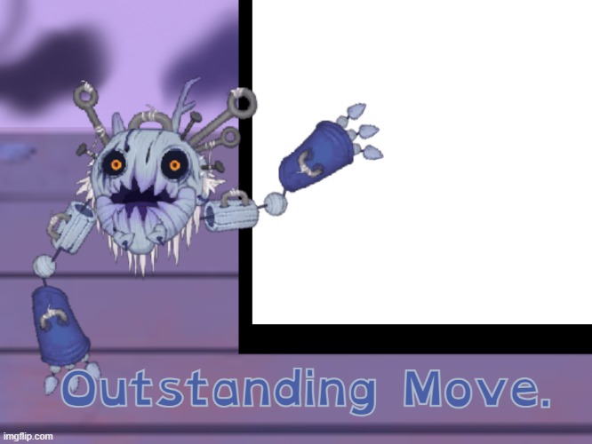 Outstanding Move | image tagged in outstanding move | made w/ Imgflip meme maker