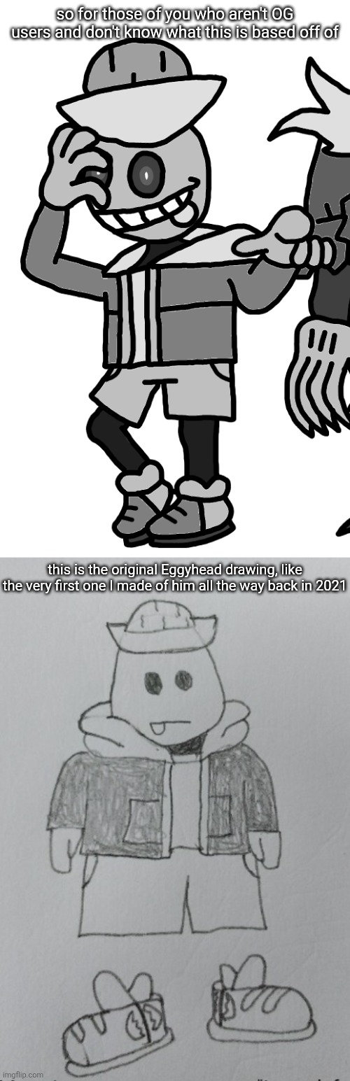 2017eggs is trying to mimic this original drawing but has some bits of Eggys modern design too | so for those of you who aren't OG users and don't know what this is based off of; this is the original Eggyhead drawing, like the very first one I made of him all the way back in 2021 | image tagged in eggyhead egg anouncement | made w/ Imgflip meme maker