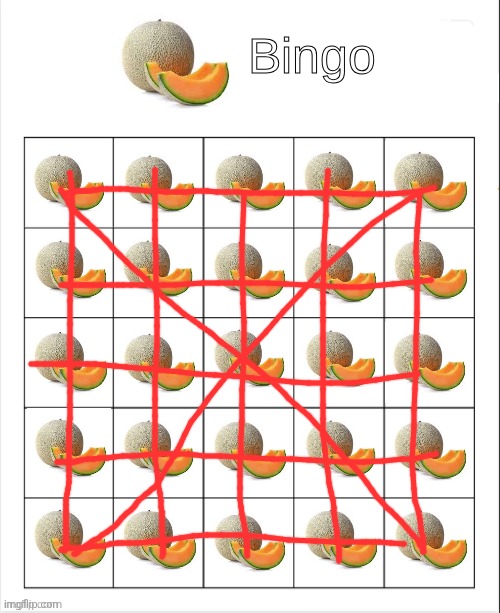 I win! | image tagged in cantaloupe bingo | made w/ Imgflip meme maker