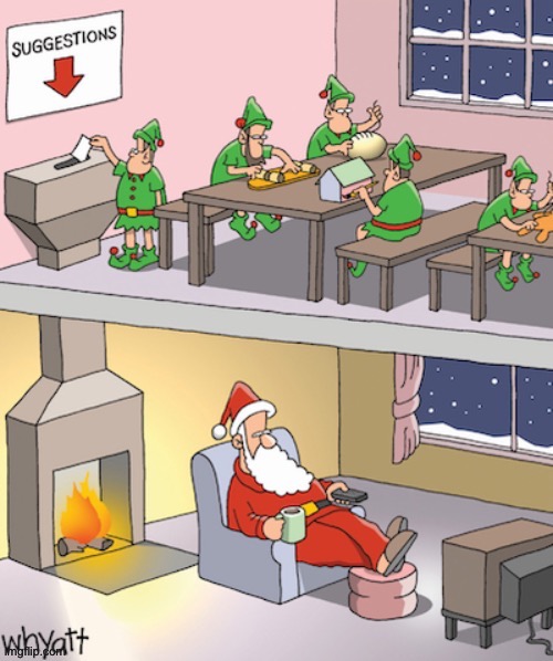 Santa hates suggestions… | image tagged in repost,comics,whyatt,elves,santa claus,suggestion box | made w/ Imgflip meme maker