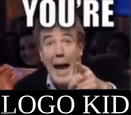 You're X (Blank) | LOGO KID | image tagged in you're x blank | made w/ Imgflip meme maker