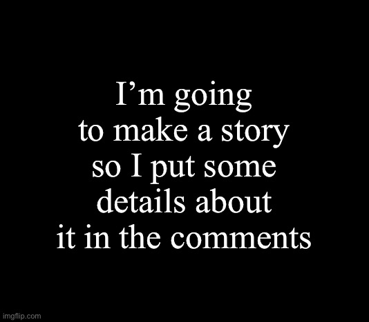 Trigger Warning for mentions of depression/suicide. I’m going to make the teaser soon… | I’m going to make a story so I put some details about it in the comments | image tagged in communism | made w/ Imgflip meme maker