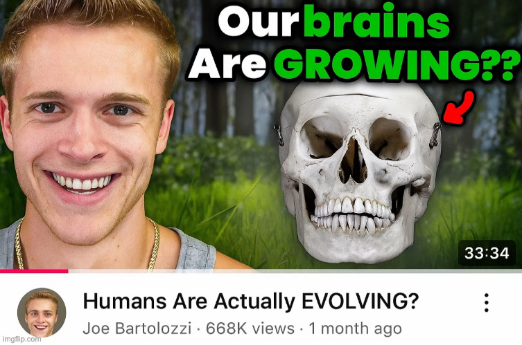 Our brains are growing?? | image tagged in our brains are growing | made w/ Imgflip meme maker