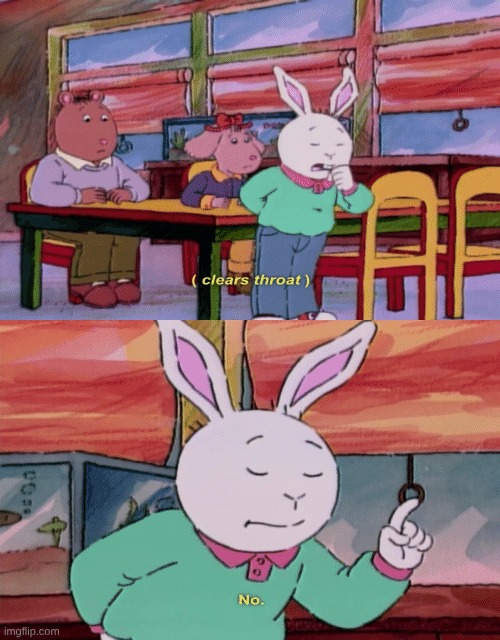 (clears throat) no | image tagged in clears throat no | made w/ Imgflip meme maker