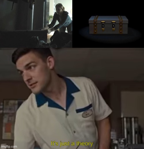 image tagged in it's just a theory | made w/ Imgflip meme maker