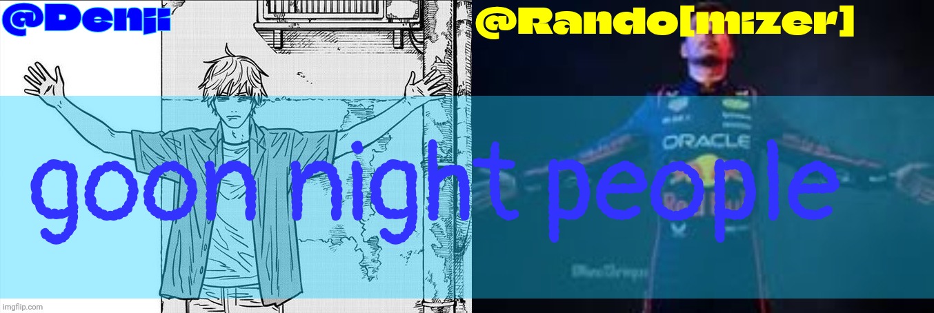 Randodenji shared temp | goon night people | image tagged in randodenji shared temp | made w/ Imgflip meme maker