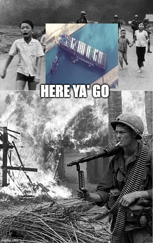HERE YA' GO | image tagged in napalm girl vietnam,burning huts village vietnam | made w/ Imgflip meme maker