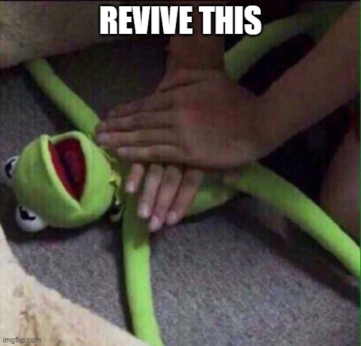 Upvote other people's meme's as well | REVIVE THIS | image tagged in revival kermit | made w/ Imgflip meme maker