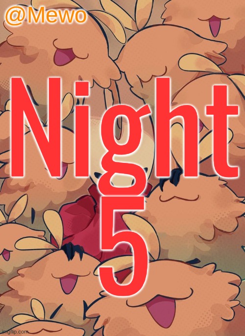 both comments on my last post will be added day 6 | Night 5 | image tagged in mewo silksong announcement temp | made w/ Imgflip meme maker