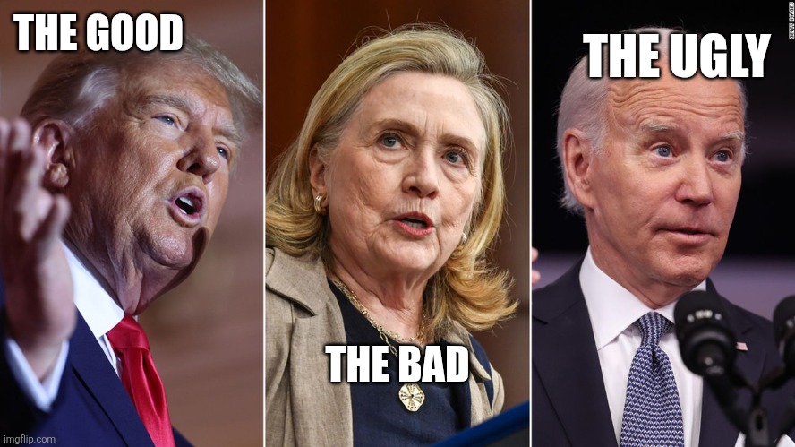 The Good, The Bad The Ugly | THE UGLY; THE GOOD; THE BAD | image tagged in funny memes | made w/ Imgflip meme maker