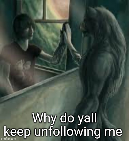 I'm tryna get 150 fr | Why do yall keep unfollowing me | image tagged in how it feels like to be an alpha | made w/ Imgflip meme maker