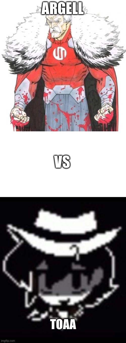 Omni man's dad vs toaa | ARGELL; VS; TOAA | made w/ Imgflip meme maker
