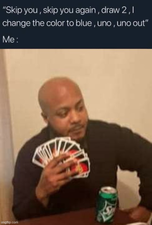 Change color to blue | image tagged in memes,uno draw 25 cards,uno | made w/ Imgflip meme maker