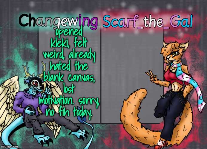 Changewing & Scarf shared template | opened kleki, felt weird, already hated the blank canvas, lost motivation. sorry, no fih today. | image tagged in changewing scarf shared template | made w/ Imgflip meme maker