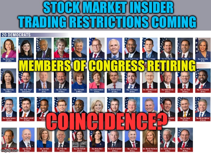 Make millions, then bolt! | STOCK MARKET INSIDER TRADING RESTRICTIONS COMING; MEMBERS OF CONGRESS RETIRING; COINCIDENCE? | image tagged in gifs,government corruption,congress,retirement,cowards | made w/ Imgflip meme maker