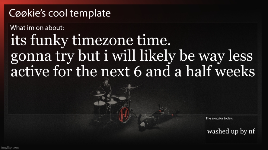 sucks how im going to be in a different timezone from everyone else i know | its funky timezone time.
gonna try but i will likely be way less active for the next 6 and a half weeks; washed up by nf | image tagged in but hey at least i get more winter | made w/ Imgflip meme maker