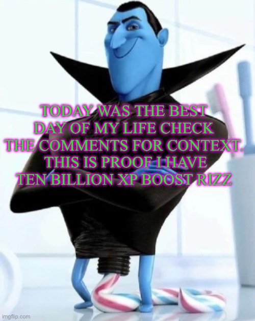 changing my name to SC_the_rizzler asap | TODAY WAS THE BEST DAY OF MY LIFE CHECK THE COMMENTS FOR CONTEXT.  THIS IS PROOF I HAVE TEN BILLION XP BOOST RIZZ | image tagged in in what situation would you need to use this image | made w/ Imgflip meme maker
