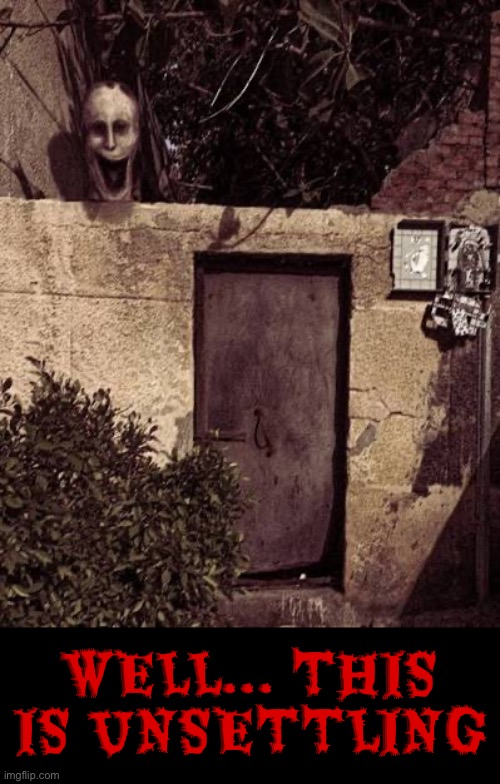 Unsettling Entity | WELL... THIS IS UNSETTLING | image tagged in horror,creepy guy,demon,cursed images,what a terrible day to have eyes,time to die | made w/ Imgflip meme maker