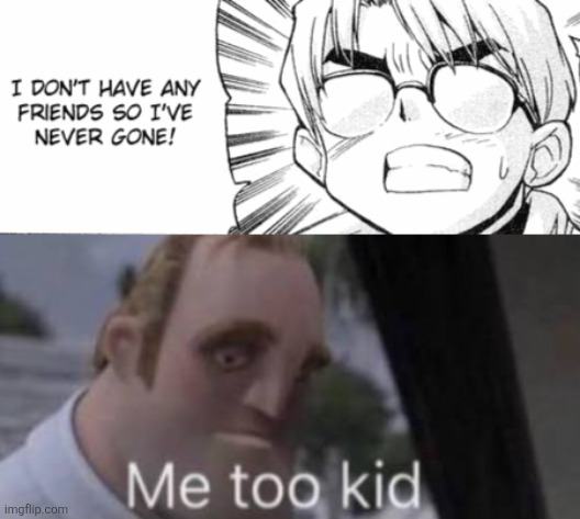 image tagged in memes,relatable,manga | made w/ Imgflip meme maker