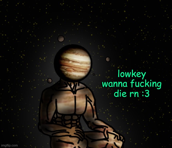 lowkey wanna fucking die rn :3 | made w/ Imgflip meme maker