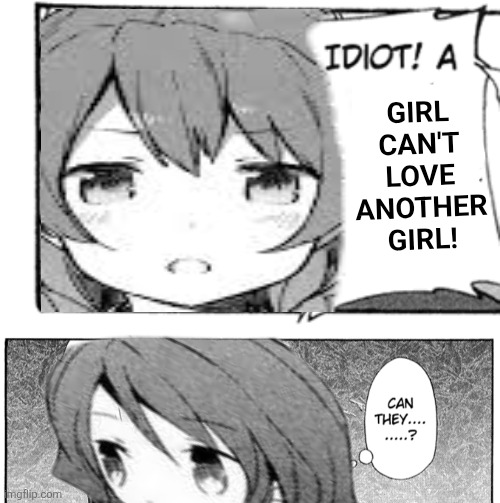 GIRL CAN'T LOVE ANOTHER GIRL! | image tagged in memes,lesbian,girl,puella magi madoka magica | made w/ Imgflip meme maker