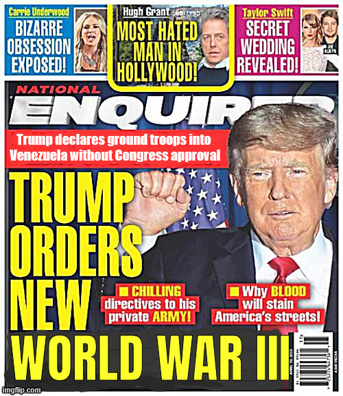 National Enquirer Trump's War to End All Wars | WORLD WAR III | image tagged in national enquirer trump's war to end all wars,pre-war peace prize receipant,war with south america,close the mexican border | made w/ Imgflip meme maker