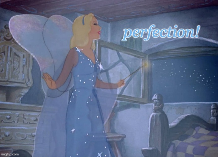 perfection! | made w/ Imgflip meme maker