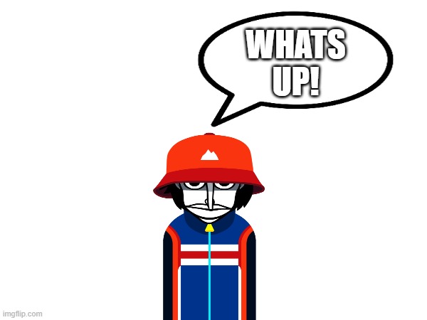 WHATS UP! | made w/ Imgflip meme maker