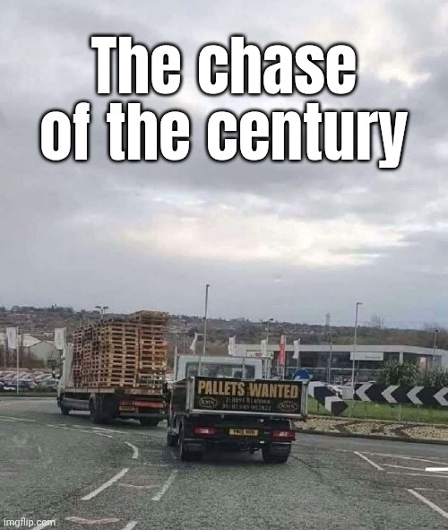 *Jaws theme starts playing* | The chase of the century | image tagged in memes,epik chase | made w/ Imgflip meme maker