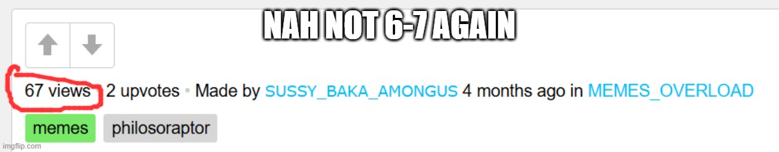 NAH NOT 6-7 AGAIN | made w/ Imgflip meme maker