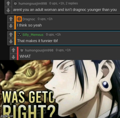 image tagged in was geto right | made w/ Imgflip meme maker