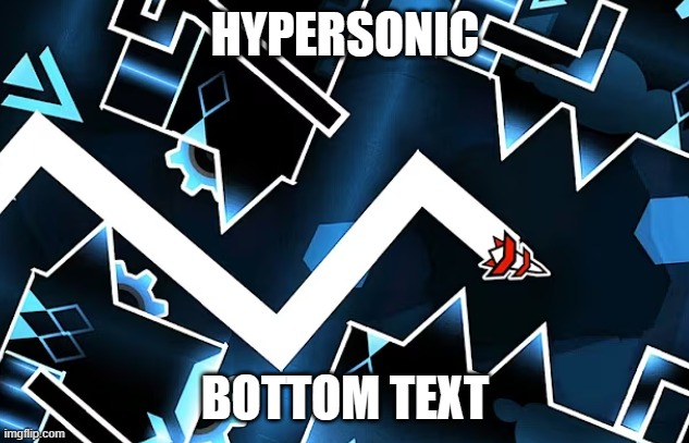 HYPERSONIC BOTTOM TEXT | made w/ Imgflip meme maker