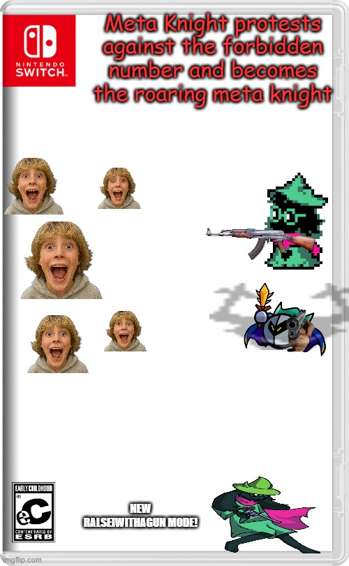 Nintendo Switch | Meta Knight protests against the forbidden number and becomes the roaring meta knight; NEW RALSEIWITHAGUN MODE! | image tagged in nintendo switch | made w/ Imgflip meme maker