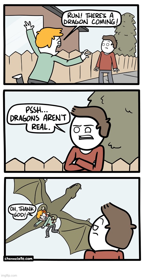 Whew! That’s a relief… | image tagged in comics,channelate,dragon,not real | made w/ Imgflip meme maker