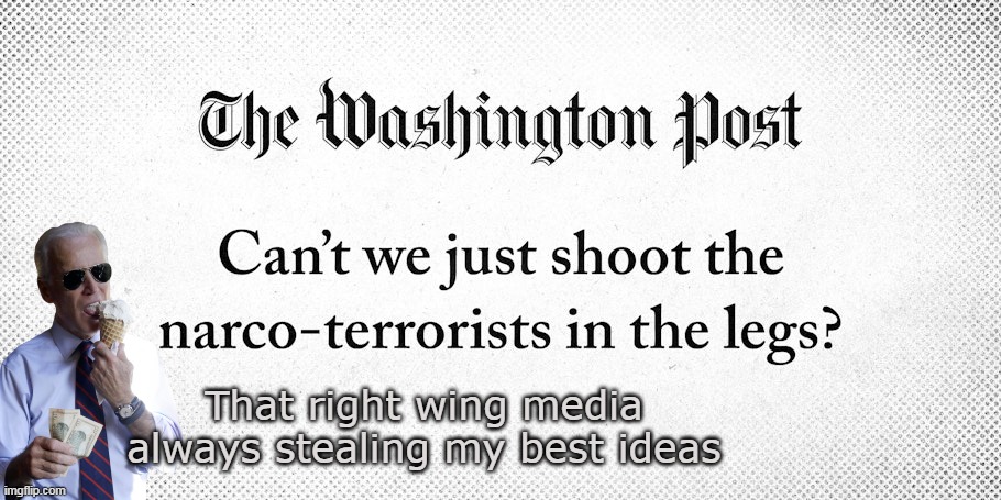 It's not like the Fisherman have F-15's | That right wing media always stealing my best ideas | image tagged in biden shoot in the legs quote meme,biden on gun control classics | made w/ Imgflip meme maker