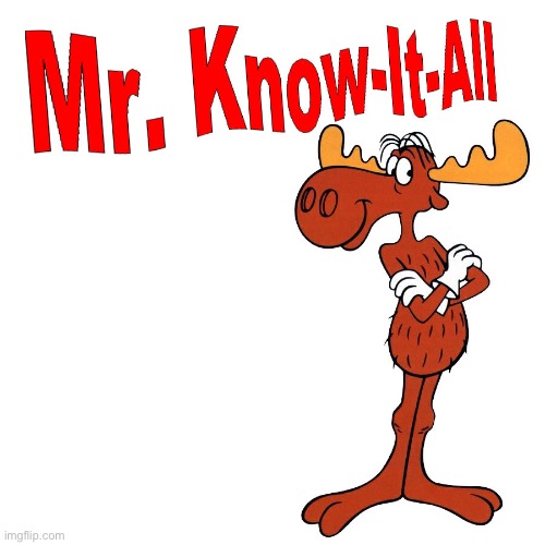 mr know it all | image tagged in mr know it all | made w/ Imgflip meme maker