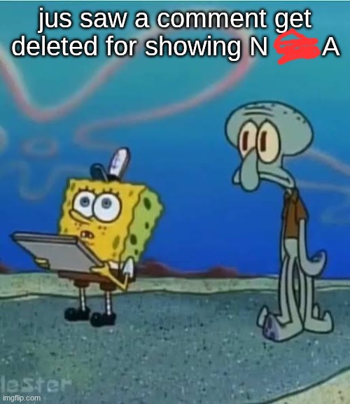 We CANNOT be ts sensitive. overreaction fr | jus saw a comment get deleted for showing N       A | image tagged in we fr rn | made w/ Imgflip meme maker