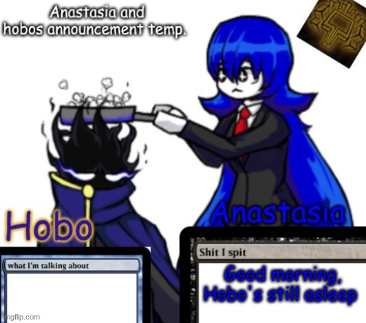 Anastasia and Hobo's shared temp | Good morning, Hobo's still asleep | image tagged in anastasia and hobo's shared temp | made w/ Imgflip meme maker