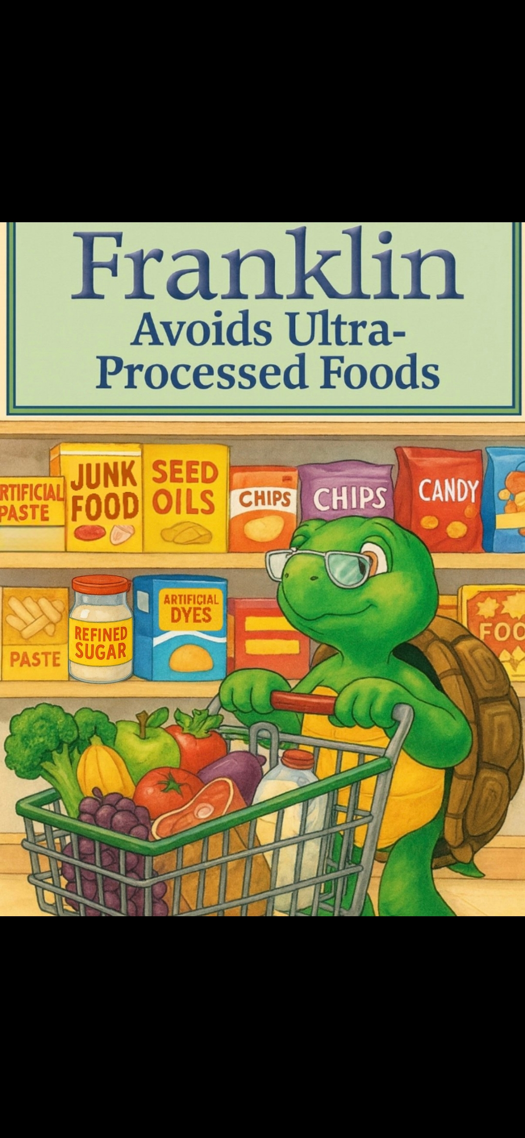 Franklin avoids ultra-processed foods Blank Meme Template
