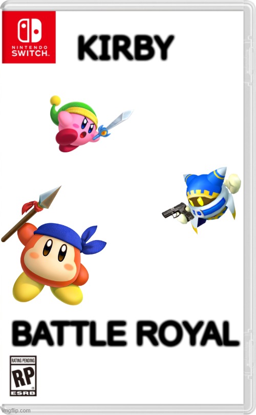 this is fine | KIRBY; BATTLE ROYAL | image tagged in nintendo switch cartridge case | made w/ Imgflip meme maker